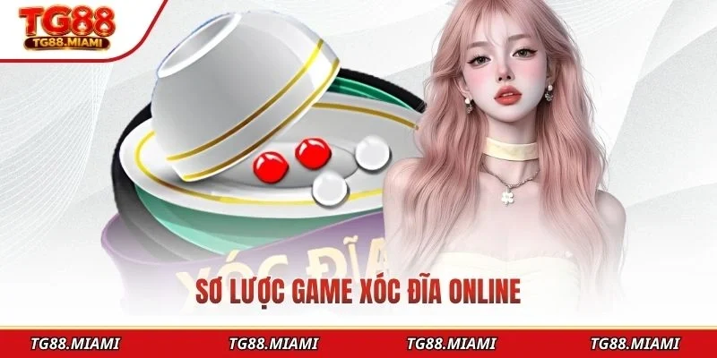 Sơ lược game Xóc Đĩa online